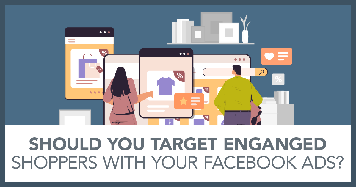target engaged shoppers facebook ads