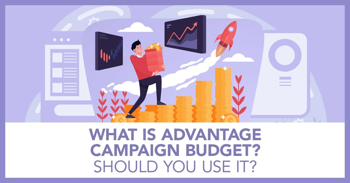 advantage campaign budget