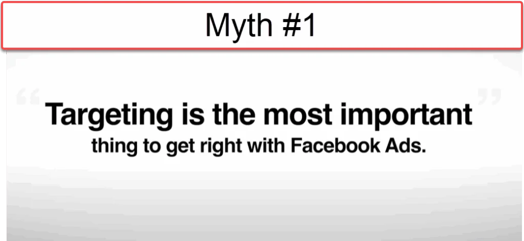 Facebook Ads Myth #1 - targeting is the most important thing to get right with Facebook ads.