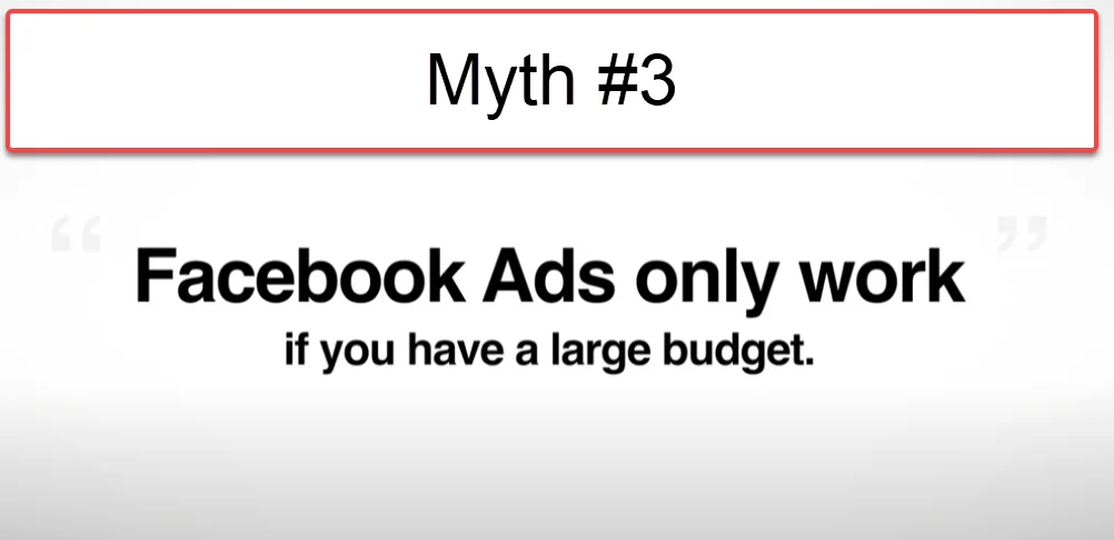Facebook ads myth #3 Facebook ads only work if you have a large budget